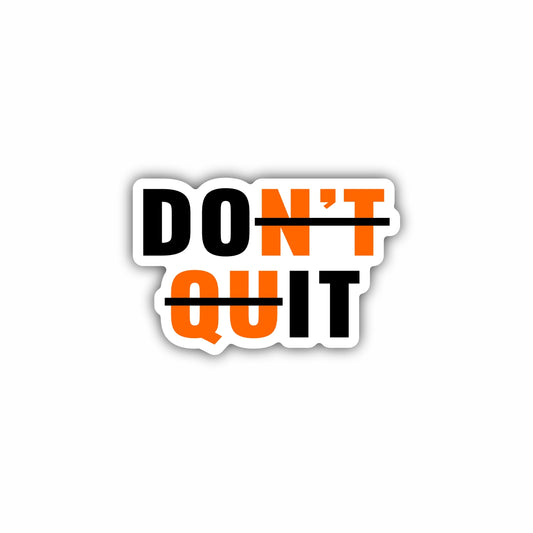 Don't Quit Hard Hat Sticker Decal