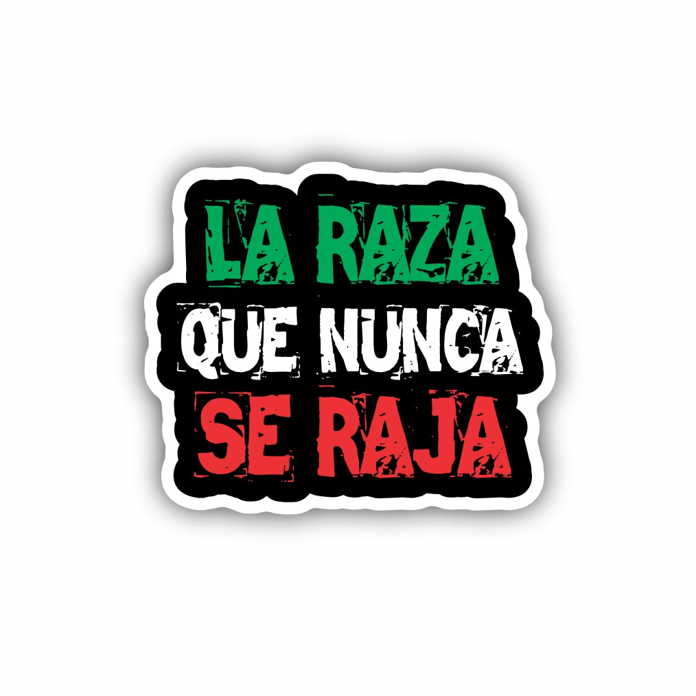 La Raza Que Nunca Se Raja Sticker Decal