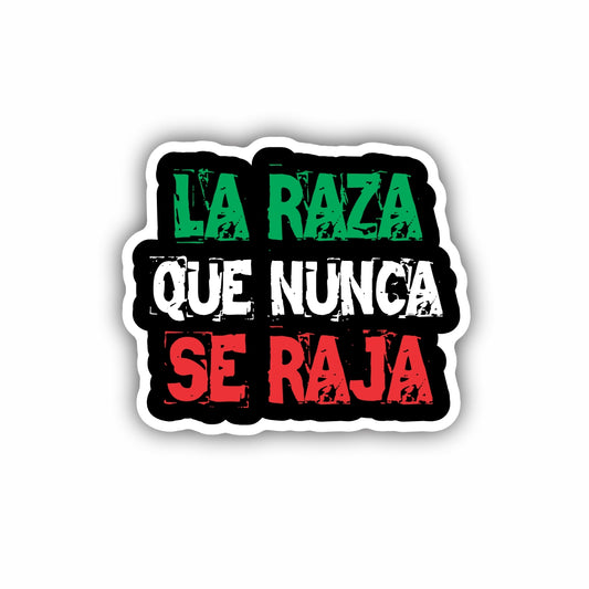 La Raza Que Nunca Se Raja Sticker Decal