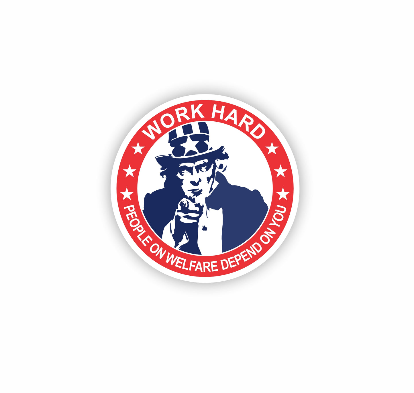 Work Hard People On Welfare Depend On You Hard Hat Sticker Decal