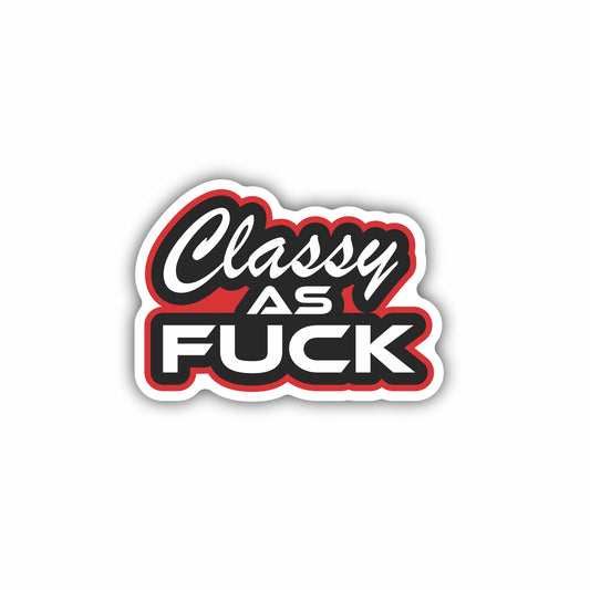 Classy as Fuck Hard Hat Hard Hat Sticker Decal