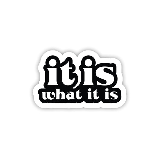 It Is What It Is Hard Hat Sticker Decal