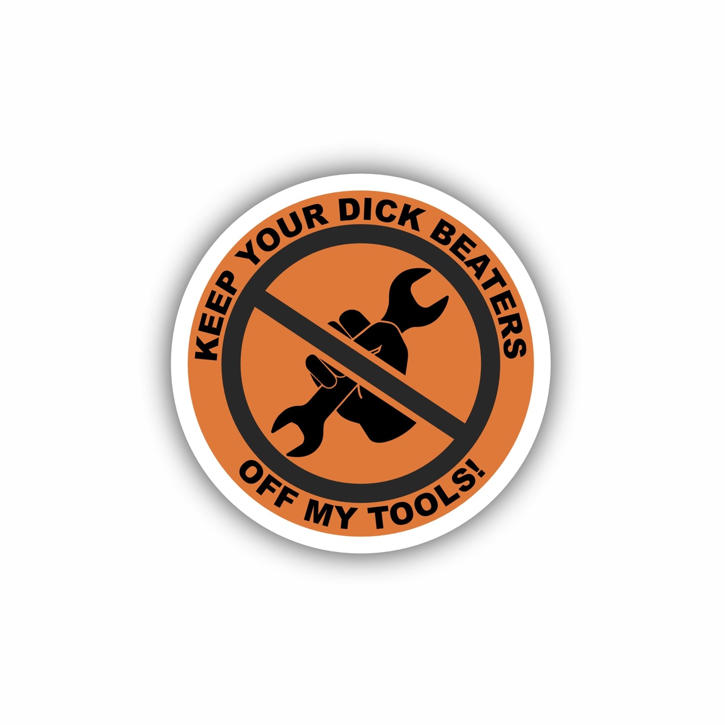 Keep Your Beaters Off My Tools Hard Hat Sticker Decal