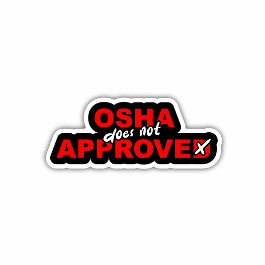 Osha Does Not Approved Hard Hat Sticker Decal